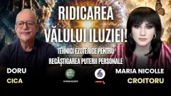 RIDICAREA VĂLULUI ILUZIEI! TEHNICI EZOTERICE PENTRU RECÂȘTIGAREA PUTERII PERSONALE | DORU CICA