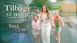 Tilbage til skolen (2:3) Små skridt