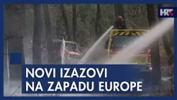 Novi problemi s požarima na zapadu Europe
