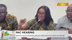 PAC Hearing: National Vaccine Institute officials justify GHC13.1m spent on training (09-10-26)