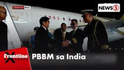 PBBM, nasa India na para sa 18th BRICS Summit at ilang pagpupulong | Frontline Express