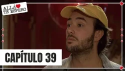 Alex Montoya tells Berenice he is returning to Colombia | Episode 39 | I'll Wait for You There