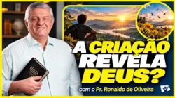 Does Creation Reveal God's Existence? | Pastor Ronaldo de Oliveira