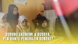 SUMSEL TODAY - BOOSTING ECONOMY AND CULTURE, PLN SUPPORTS SONGKET CRAFTSPEOPLE
