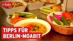 30 Dinge, die Moabit besonders machen | Berlin erleben | Reportage
