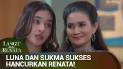Rencana Bejat Luna Hancurkan Renata! | Langit untuk Renata Eps 05 (5/5)