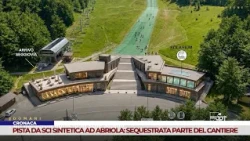 NEWS. SYNTHETIC SKI SLOPE IN ABRIOLA: PART OF CONSTRUCTION SITE SEIZED