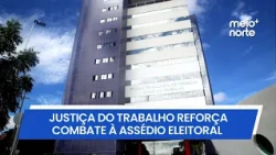 Labor Court reinforces fight against electoral harassment of workers | Meio Norte