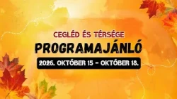 Cegléd és térsége programajánló - 2026. október 15 - 18.