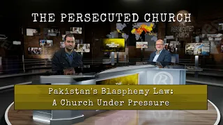 The Persecuted Church   Pakistan's Blasphemy Law: A Church Under Pressure
