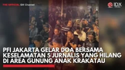 PFI Jakarta Gelar Doa Bersama Keselamatan 5 Jurnalis yang Hilang di Gunung Anak Krakatau IDXC UPDATE