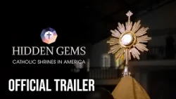 Hidden Gems: Catholic Shrines In America | Official Trailer