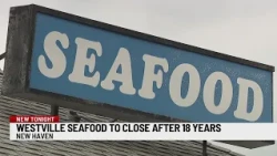 New Haven seafood restaurant closing after 18 years