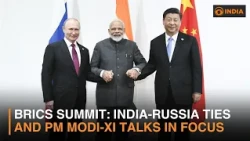 BRICS Summit: India Strengthens Key Bilateral Partnerships
