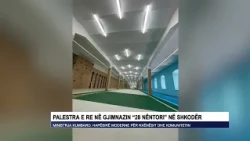 Palestra e re në gjimnazin “28 Nëntori” në Shkodër