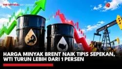 Harga Minyak Brent Naik Tipis Sepekan, WTI Turun Lebih dari 1 Persen | IDXC UPDATE
