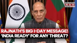 Rajnath’s Big Independence Day Message! ‘India Ready’ for Any Threat as Defence Power Surges | Watch