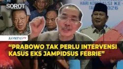 President Prabowo Does Not Need to Intervene in the Former Jampidsus Febrie Adriansyah Case, Prof...