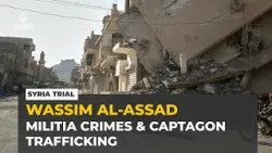 Waseem al-Assad on trial over militia crimes and Captagon trafficking in Syria
