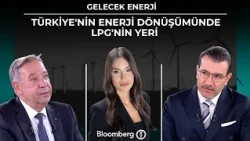 Gelecek Enerji - Türkiye'nin Enerji Dönüşümünde LPG'nin Yeri | 28 Ağustos 2026