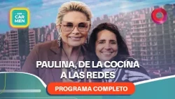 Paulina, de la cocina a las redes  | #ConCarmen Completo  -  13/08 - El Nueve