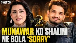 Traitors Review: Munawar Faruqui Se Panga Lena Shalini Ko Pada Bhaari!