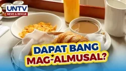 ALAMIN: Dapat ba talagang mag-almusal?