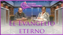 El Evenagelio Eterno con la Pastora Yolanda Martinez