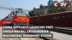 China Officially Launches First Single-Waybill Cross-Border Multimodal Transport System