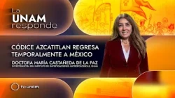 Azcatitlan Codex returns to Mexico temporarily. La UNAM Responde 1432