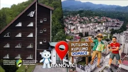 PUTUJMO KUPUJMO DOMAĆE  “Banovići koji se pamte, Ćiro, Mačkovac i Zlaća - 09.09.2026.