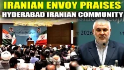 Iran Ambassador Praises Hyderabad’s Iranian Community | Dr. Mohammad Fathali’s Big Statement