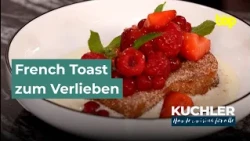 Kuchlers French Toast Deluxe 🍓✨