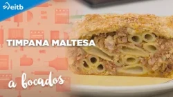 A BOCADOS: Timpana maltesa