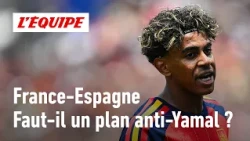 France vs. Spain: Do we need an anti-Yamal game plan?
