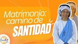Conectados en Familia: "Matrimonio camino de santidad"