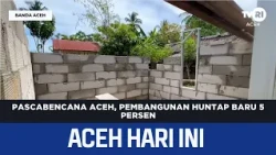 Post-Disaster Aceh, Permanent Housing Construction Only at 5 Percent | Aceh News Today