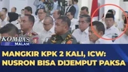 ICW: KPK Bisa Jemput Paksa Nusron Wahid usai 2 Kali Mangkir | KOMPAS MALAM