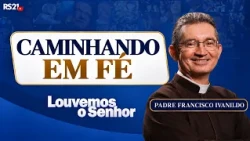 Walking in Faith | Sermon by Father Francisco Ivanildo, sjs