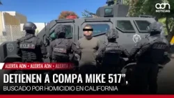 🚨 Breaking News! "Compa Mike 517" arrested in Zapopan, wanted for homicide in California