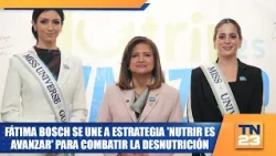 Fátima Bosch joins the 'Nutrir es Avanzar' strategy to fight malnutrition