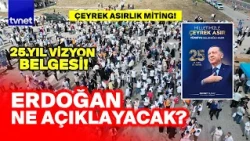 25TH ANNIVERSARY VISION DOCUMENT BEING ANNOUNCED! What will President Erdoğan say?