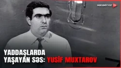 Radio və televiziya tarixinin əfsanəvi səsi – Yusif Muxtarov