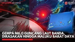 Gempa M6,0 Guncang Laut Banda, Dirasakan hingga Maluku Barat Daya | IDXC UPDATE