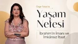Abraham's Faith and Impossible Obedience - Özge Talas | Breath of Life