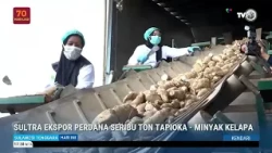 SOUTHEAST SULAWESI MAKES FIRST EXPORT OF ONE THOUSAND TONS OF TAPIOCA AND COCONUT OIL