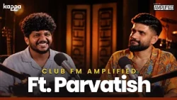 From Vazha to Theeraa | Club FM Amplified Ft. Parvatish & Team | Kappa TV