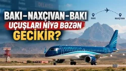 BAKI-NAXÇIVAN-BAKI UÇUŞLARI BƏZƏN NİYƏ GECİKİR?