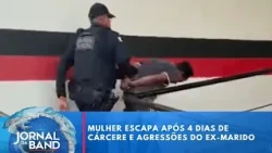 Mulher escapa após 4 dias de cárcere e agressões do ex-marido | Jornal da Band