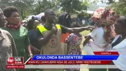 OKULONDA BASSENTEBE: Kwa ku lwakubiri nga 28 July, NRM yeetegese